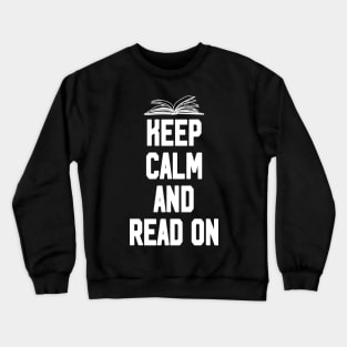 Keep calm and read on Crewneck Sweatshirt